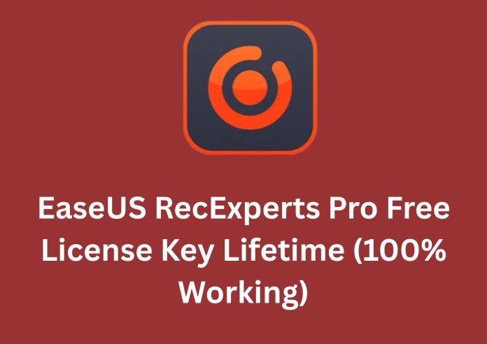 EaseUS RecExperts Pro Free License Key EaseUS RecExperts Pro Free License Key Lifetime (100% Working)