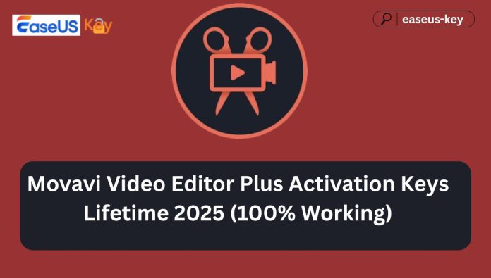 Movavi Video Editor Plus Activation Keys Lifetime 2025 (100% Working) Movavi Video Editor Plus Activation Keys Lifetime 2025 (100% Working)