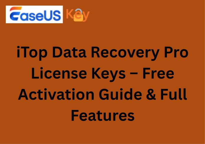 iTop Data Recovery Pro 2025 License Keys – Free Activation Guide & Full Features iTop Data Recovery Pro 2025 License Keys – Free Activation Guide & Full Features