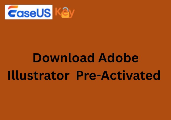 Download Adobe Illustrator Pre-Activated – Updated 2025 Download Adobe Illustrator v29.6.0.207 Pre-Activated – Updated 2025