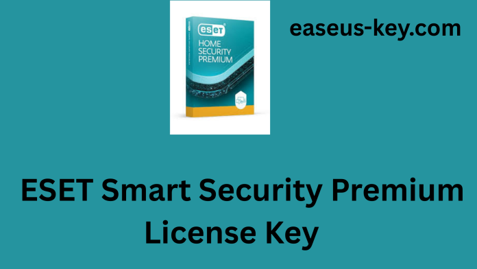 ESET Smart Security Premium License Key Download ESET Smart Security Premium License Key 2025 (90 Days Free Trial)